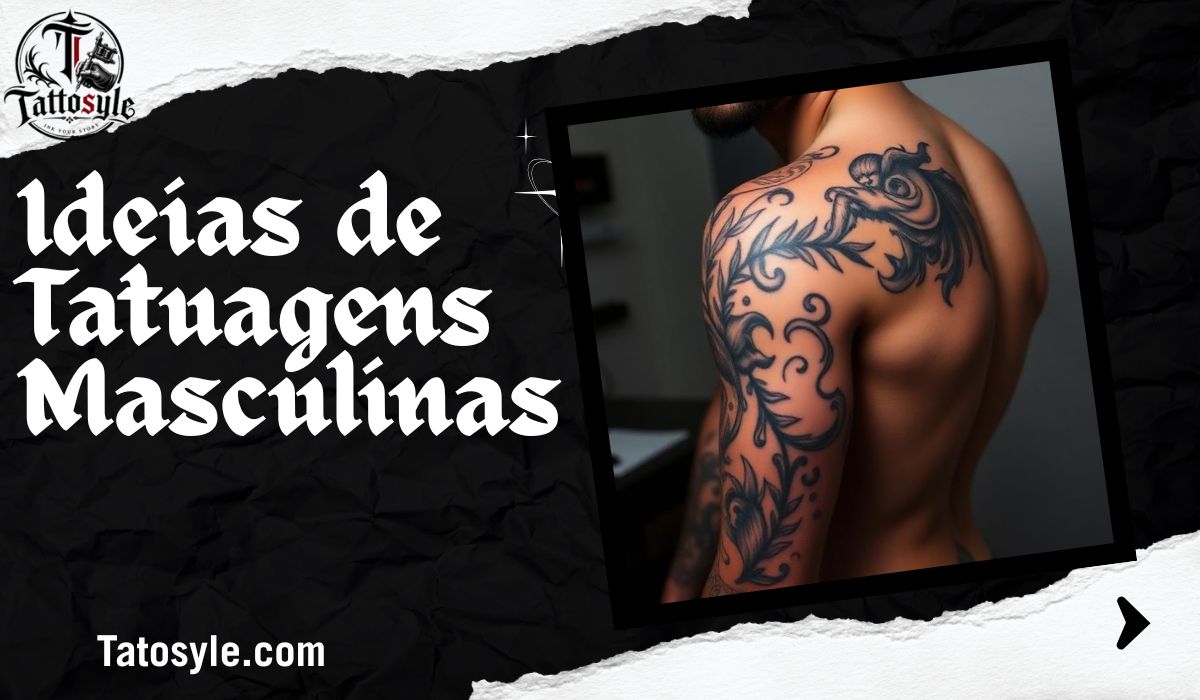 Ideias de Tatuagens Masculinas: Mais de 1000 Desenhos que Combinam com a Sua Identidade